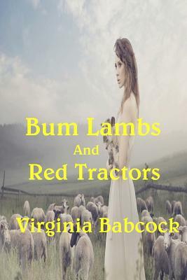 Bum Lambs and Red Tractors by Virginia Babcock