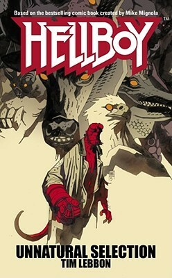 Hellboy: Unnatural Selection by Mike Mignola, Tim Lebbon