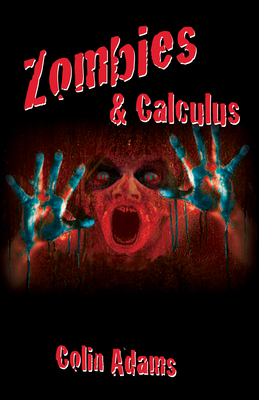 Zombies & Calculus by Colin Adams