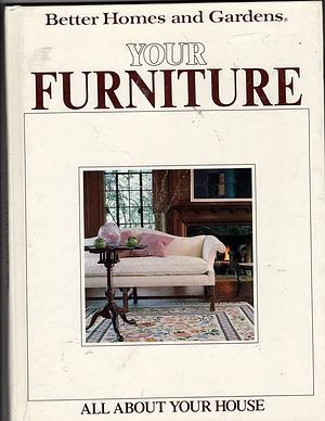 Your Furniture by Better Homes and Gardens Editors