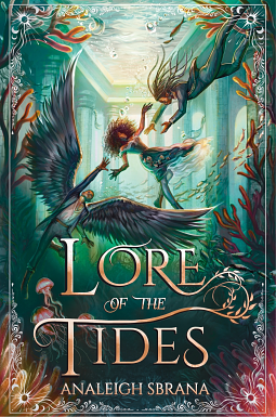 Lore of the Tides by Analeigh Sbrana