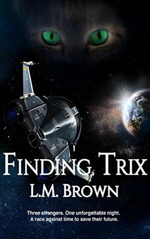 Finding Trix by L.M. Brown