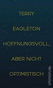 Hoffnungsvoll, aber nicht optimistisch by Terry Eagleton