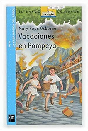 Vacaciones En Pompeya by Mary Pope Osborne