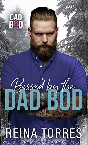 Bossed by the Dad Bod: Dad Bod - Men Built For Comfort by Reina Torres
