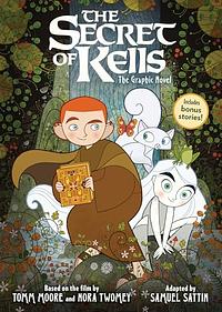 The Secret of Kells: the Graphic Novel by Nora Twomey, Tomm Moore, Samuel Sattin