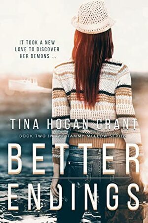 Better Endings (The Tammy Mellows Series #2) by Tina Hogan Grant