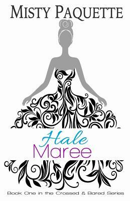 Hale Maree by Misty Paquette