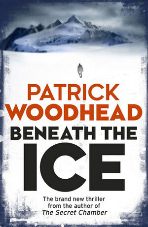 Beneath the Ice by Patrick Woodhead