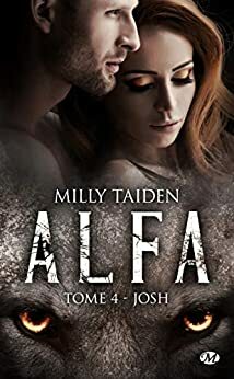 Josh: A.L.F.A., T4 by Milly Taiden