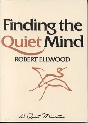 Finding the Quiet Mind by Robert S. Ellwood