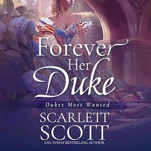 Forever Her Duke by Scarlett Scott