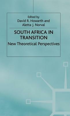 South Africa in Transition by Aletta J. Norval, David Howarth