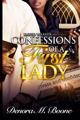 Confessions of a First Lady by Denora M. Boone