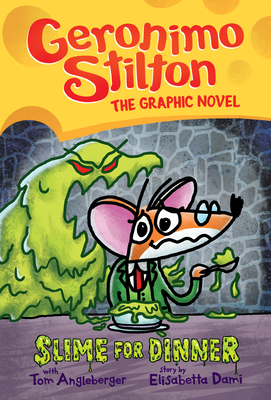 Slime for Dinner by Geronimo Stilton