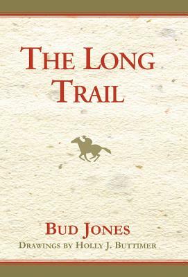 The Long Trail by Bud Jones