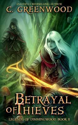 Betrayal of Thieves by C. Greenwood