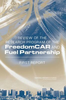 Review of the Research Program of the Freedomcar and Fuel Partnership: First Report by Transportation Research Board, Division on Engineering and Physical Sci, National Research Council