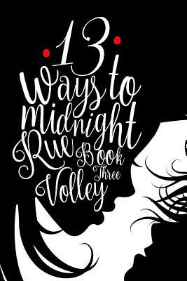 13 Ways to Midnight (The Midnight Saga book #3) by Rue Volley