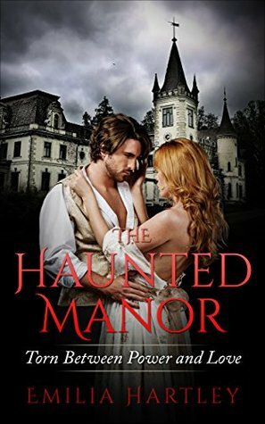 The Haunted Manor by Emilia Hartley
