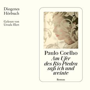 Am Ufer des Rio Piedra saß ich und weinte by Paulo Coelho