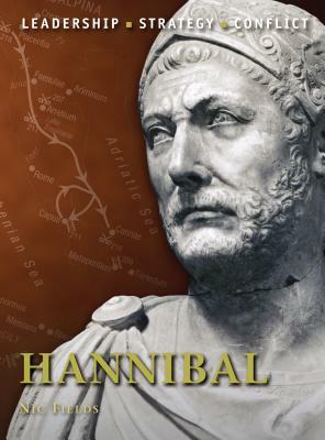 Hannibal: Leadership, Strategy, Conflict by Nic Fields