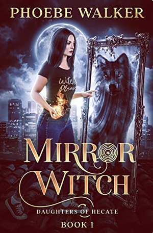 Mirror Witch by Phoebe Walker