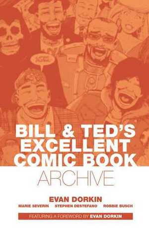 Bill & Ted's Excellent Comic Book Archive by Evan Dorkin