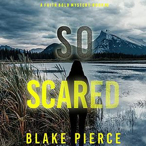 So Scared by Blake Pierce