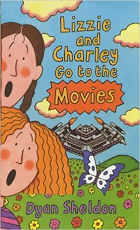 Lizzie and Charley Go to the Movies by Dyan Sheldon