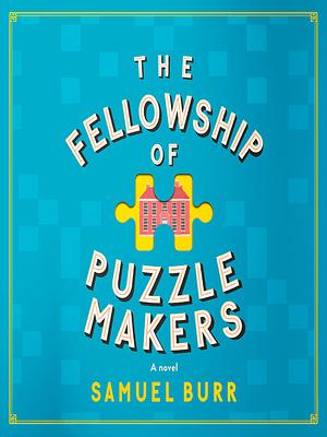 The Fellowship of Puzzle Makers by Samuel Burr