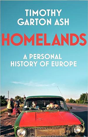Homelands by Timothy Garton Ash, Timothy Garton Ash