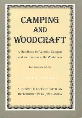 Camping and Woodcraft: Handbook Vacation Campers Travelers Wilderness by Horace Kephart