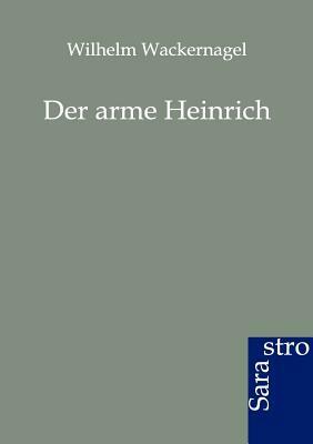 Der Arme Heinrich by Wilhelm Wackernagel