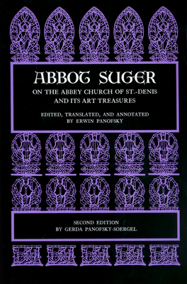 Abbot Suger on the Abbey Church of St. Denis and Its Art Treasures: Second Edition by Suger, Abbot Suger