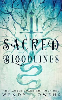 Sacred Bloodlines by Wendy Owens