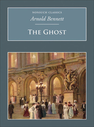 The Ghost by Arnold Bennett