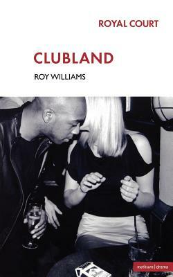Clubland by Roy Williams