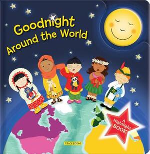 Goodnight Around the World: A Nightlight Book by 