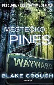 Městečko Pines by Blake Crouch