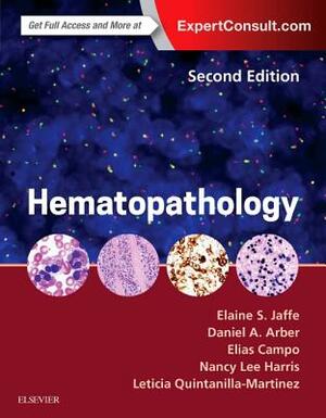 Hematopathology by Daniel A. Arber, Elaine Sarkin Jaffe, Elias Campo