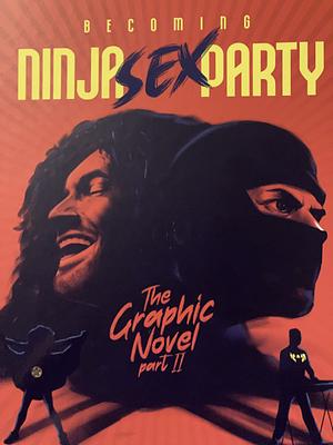 Becoming Ninja Sex Party - The Graphic Novel Pt. 2 by Dan Avidan, Brian Wecht, David Calcano