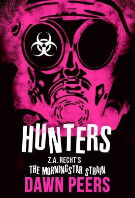 Hunters, Volume 5: A Morningstar Strain Novel by Dawn Peers, Z.A. Recht