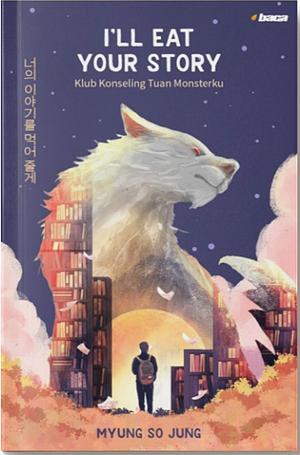 I'll Eat Your Story: Klub Konseling, Tuan Monsterku by 명소정 저, Myeong-Sook Jeong