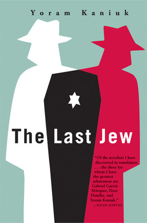 The Last Jew by Barbara Harshav, Yoram Kaniuk