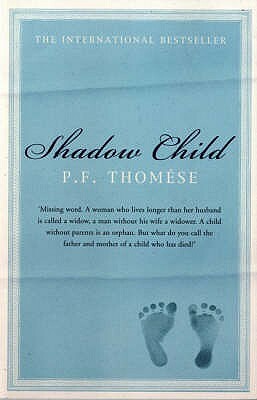 Shadow Child by P.F. Thomése