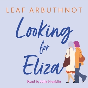 Looking For Eliza by Leaf Arbuthnot