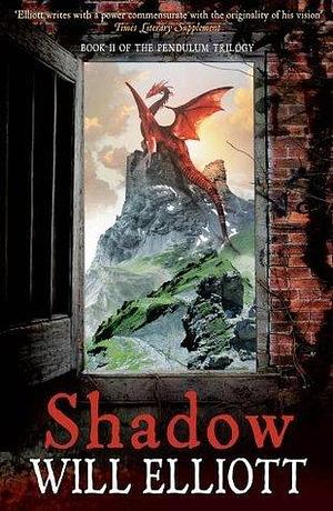 Shadow: The Pendulum Trilogy Book 2 by Will Elliott, Will Elliott