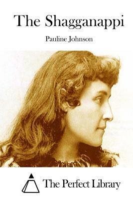 The Shagganappi by Pauline Johnson