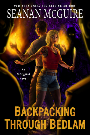 Backpacking Through Bedlam by Seanan McGuire